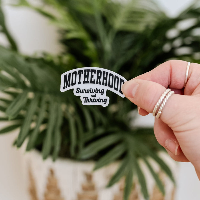LMSS® STICKER - Motherhood - Surviving Not Thriving