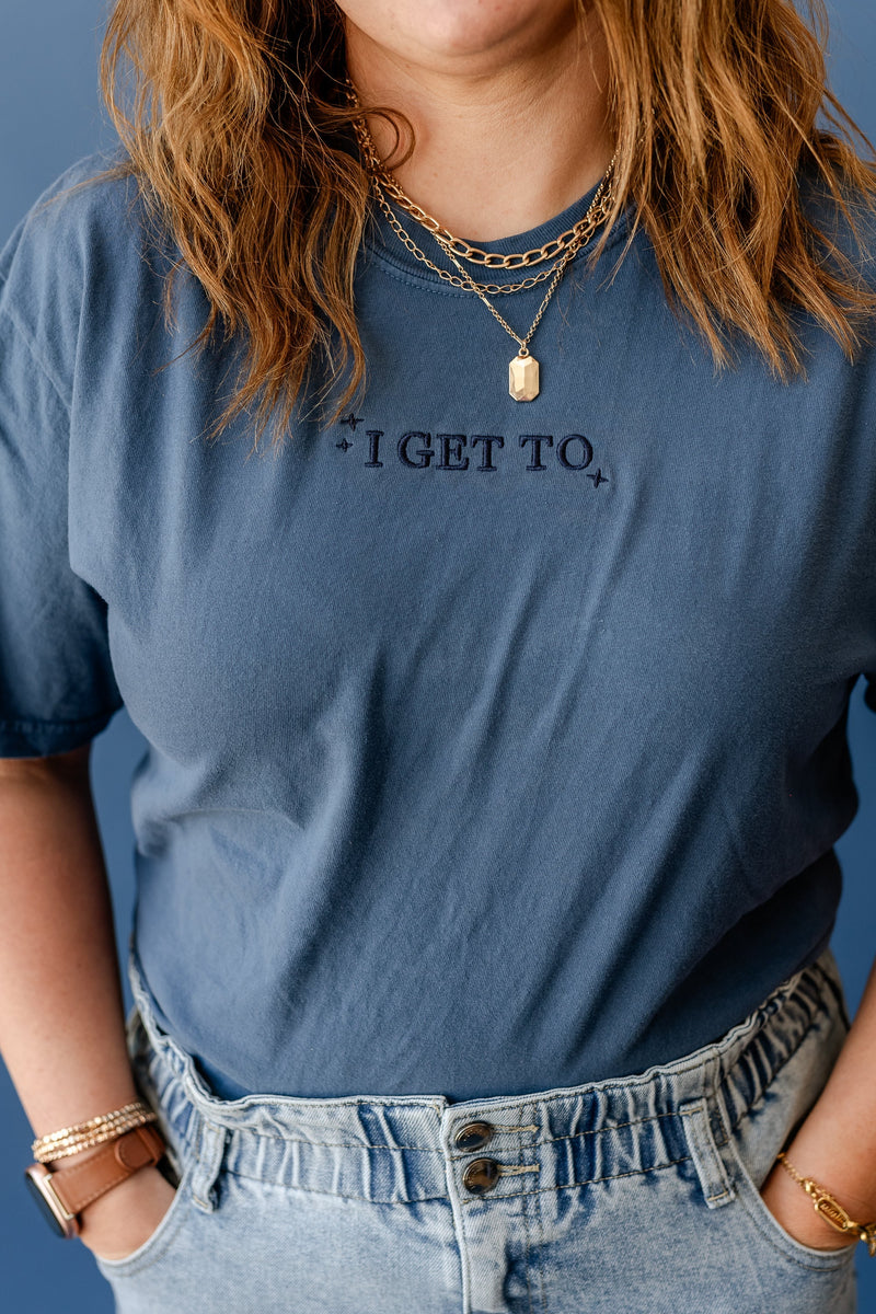 I GET TO - 2025 LMSS Mantra - Embroidered Comfort Colors Tee - Tone on Tone