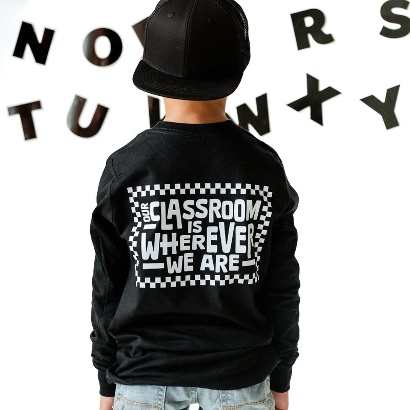 Home School Is Cool -- Our Classroom Is Wherever We Are (pf & b) - Child Long Sleeve Tee