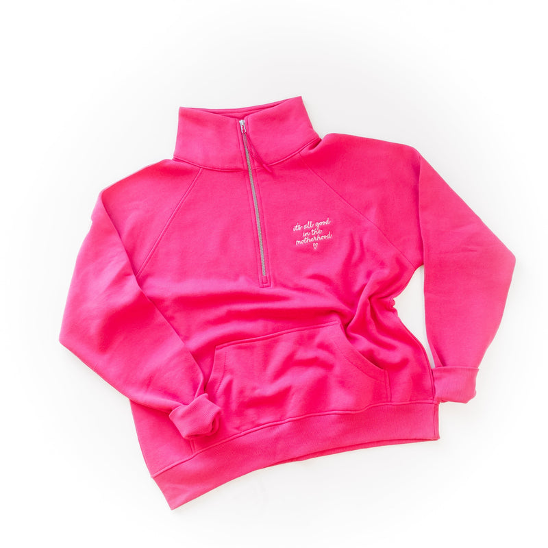 Hot Pink Quarter Zip Fleece - Embroidered It's All Good in the Motherhood w/ oversized MOTHERHOOD