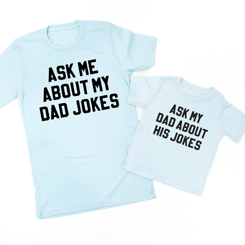 Ask Me About My Dad Jokes / Ask My Dad About His Jokes - Set of 2 Tees