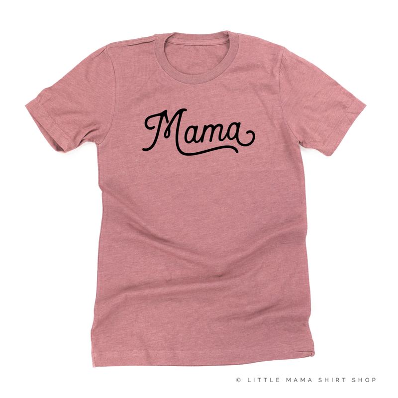Mama - Script - Unisex Tee
