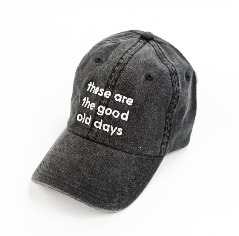 These Are The Good Old Days - Adult Baseball Cap