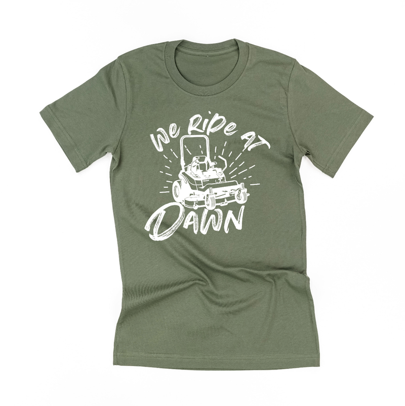 We Ride at Dawn - (Choose Your Mower) - Unisex Tee