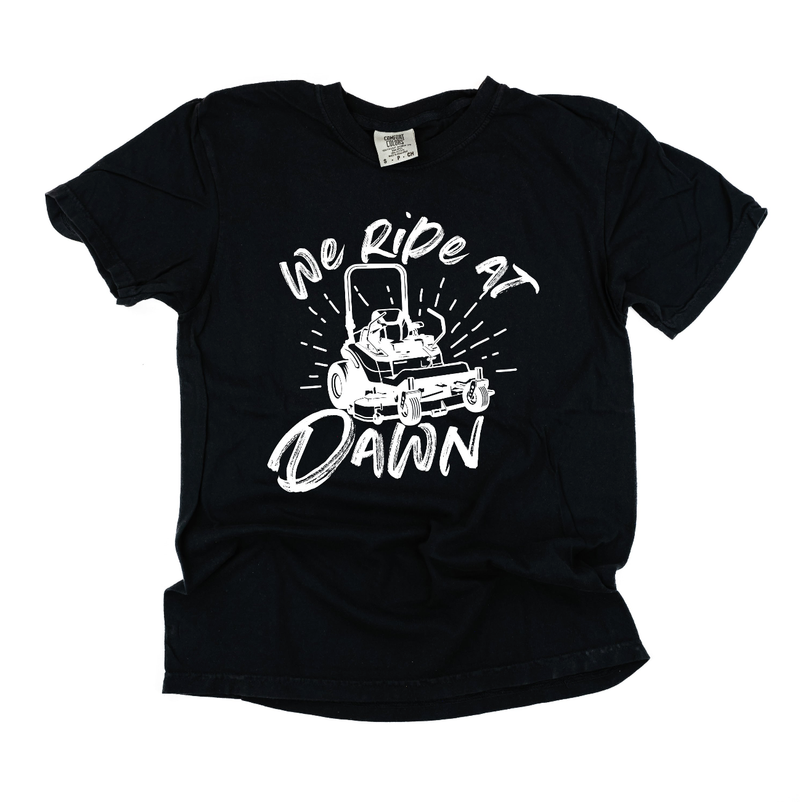 We Ride at Dawn - (Choose Your Mower) - Comfort Colors Tee
