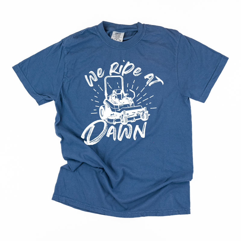 We Ride at Dawn - (Choose Your Mower) - Comfort Colors Tee
