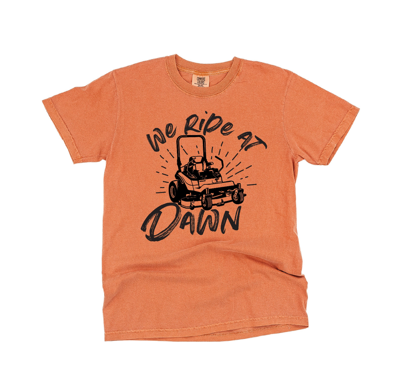 We Ride at Dawn - (Choose Your Mower) - Comfort Colors Tee