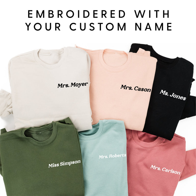 CUSTOM TEACHER SWEATSHIRT - Embroidered SUPER-SOFT Fleece - (Enter Your Custom Name)