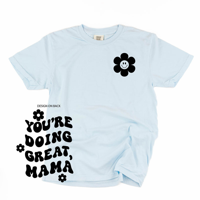 Melting Motherhood - You're Doing Great, Mama - (w/ Simple Flower Smiley) - Comfort Colors Tee