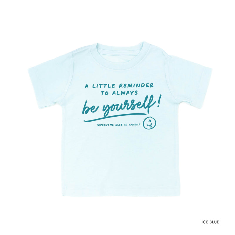 A Little Reminder to Always Be Yourself - Tone On Tone - Child Tee