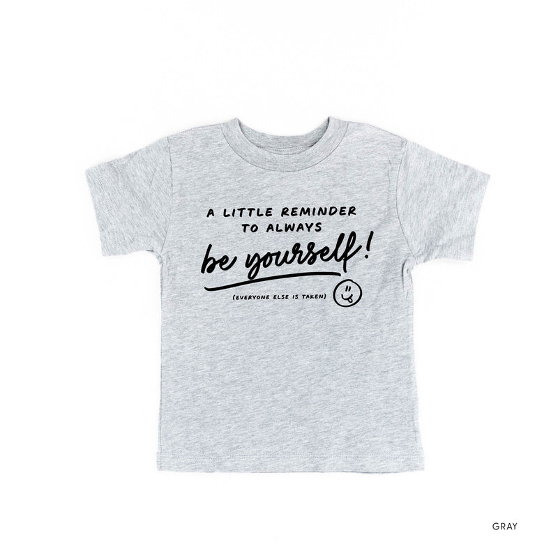 A Little Reminder to Always Be Yourself - Tone On Tone - Child Tee