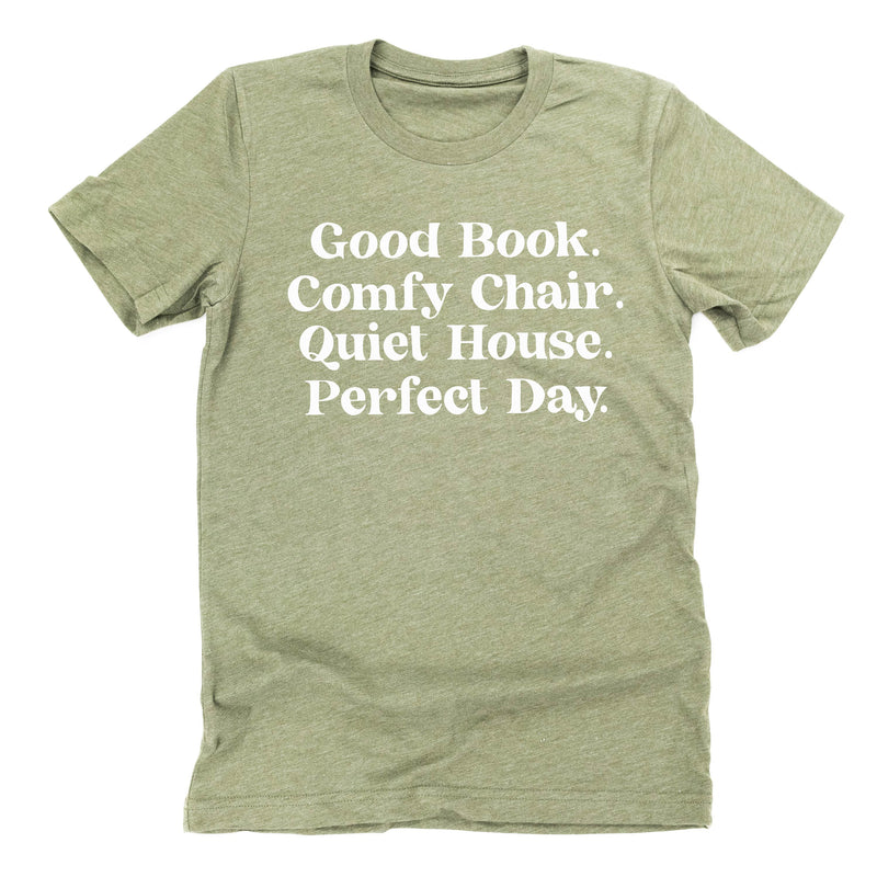 Good Book. Comfy Chair. Quiet House. Perfect Day. - Unisex Tee
