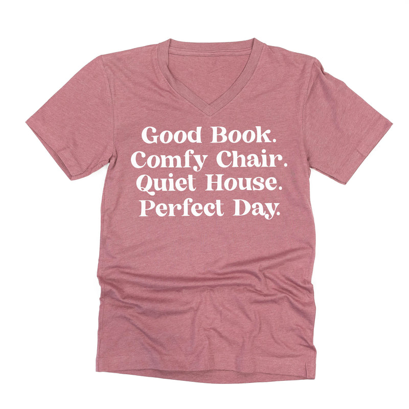 Good Book. Comfy Chair. Quiet House. Perfect Day. - Unisex Tee
