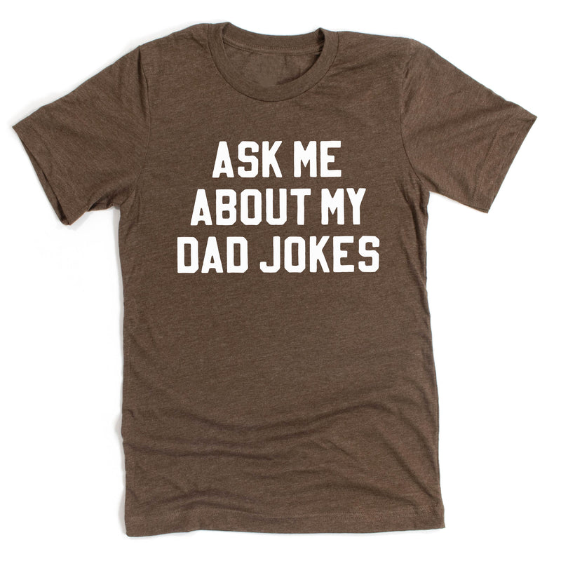 Ask Me About My Dad Jokes - Unisex Tee