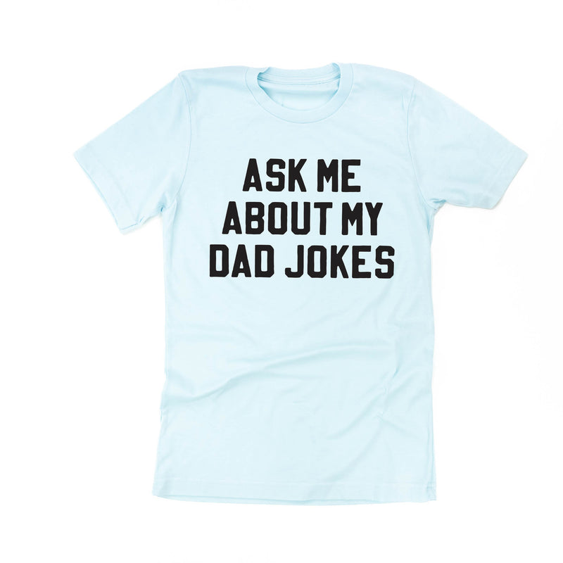 Ask Me About My Dad Jokes - Unisex Tee