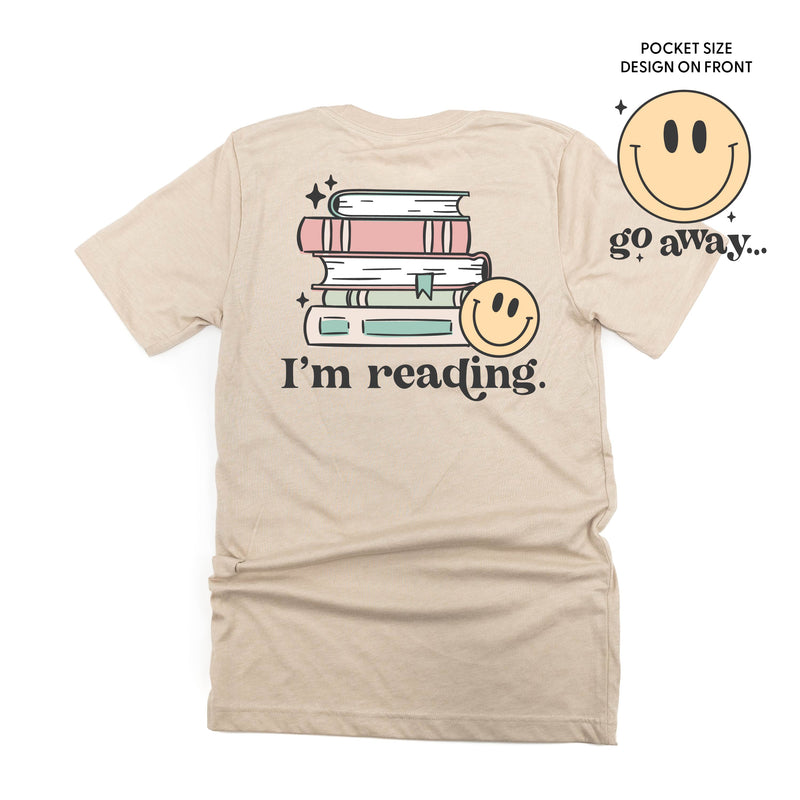 Go Away... Pocket Design on Front w/ I’m Reading. Full Design on Back - Unisex Tee