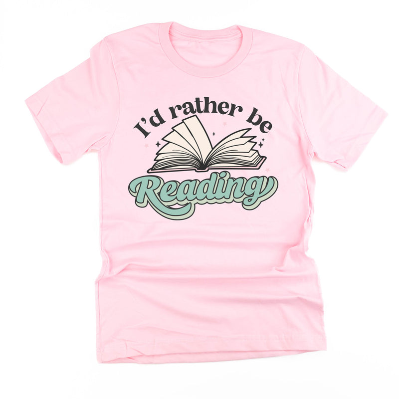 I'd Rather Be Reading - Unisex Tee
