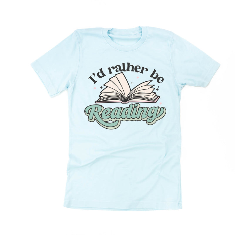 I'd Rather Be Reading - Unisex Tee