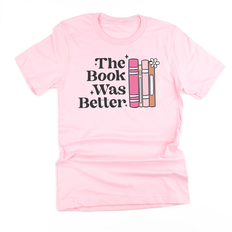 The Book Was Better - Unisex Tee