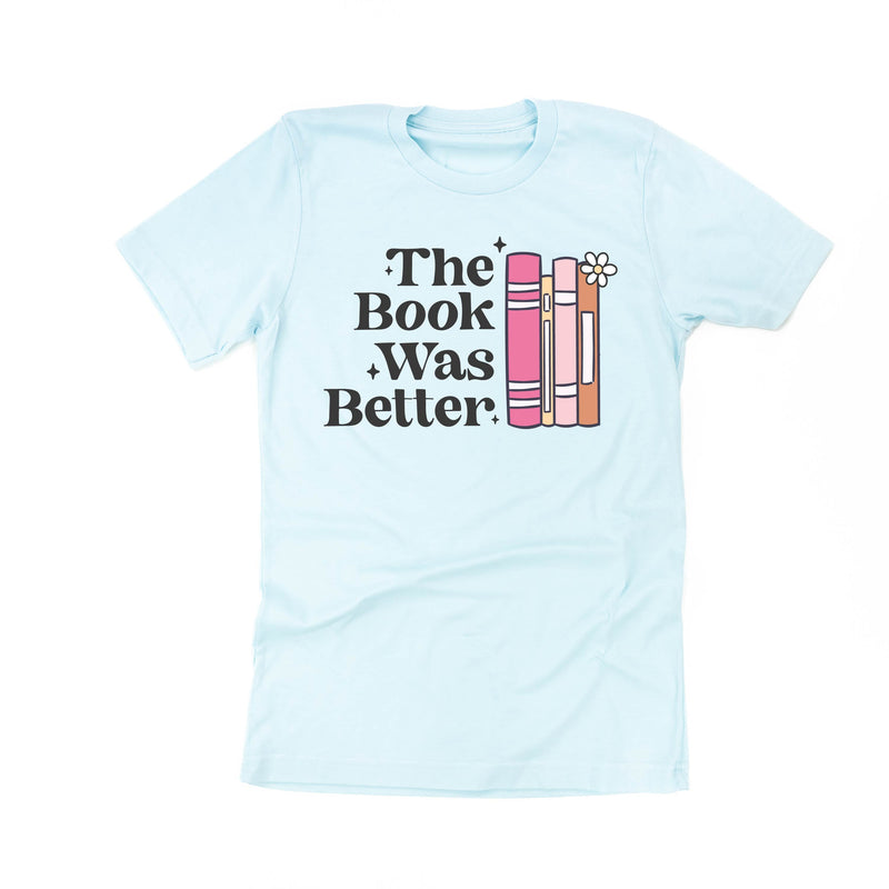 The Book Was Better - Unisex Tee