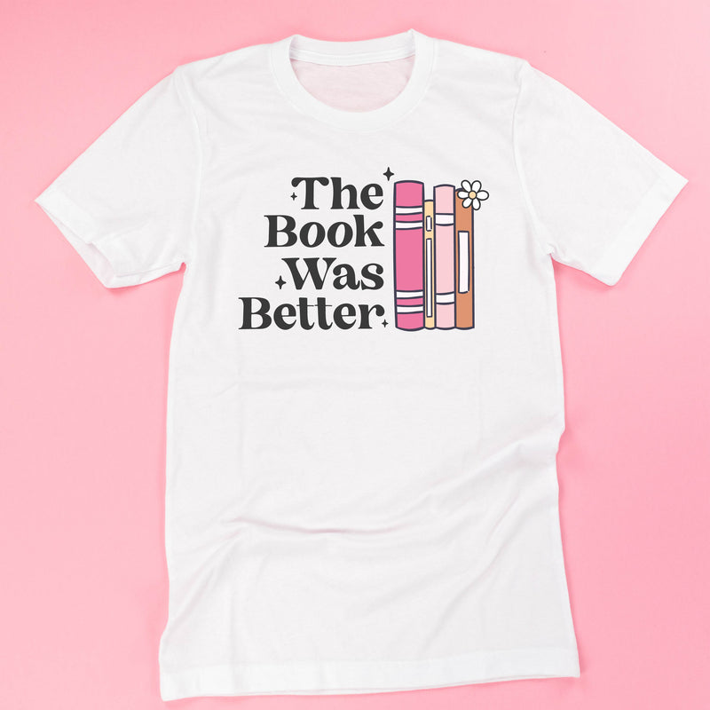 The Book Was Better - Unisex Tee