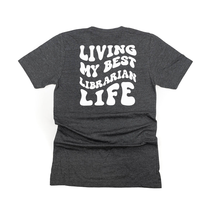 Living My Best Librarian Life - Melty Smiley (pf & b) - Unisex Tee