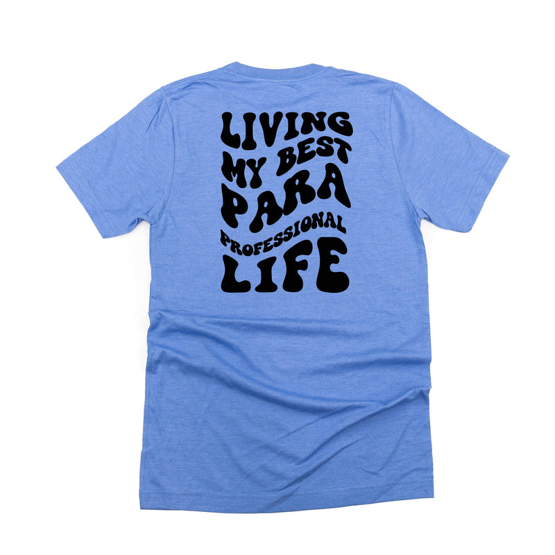 Living My Best Para Professional Life - Melty Smiley (pf & b) - Unisex Tee