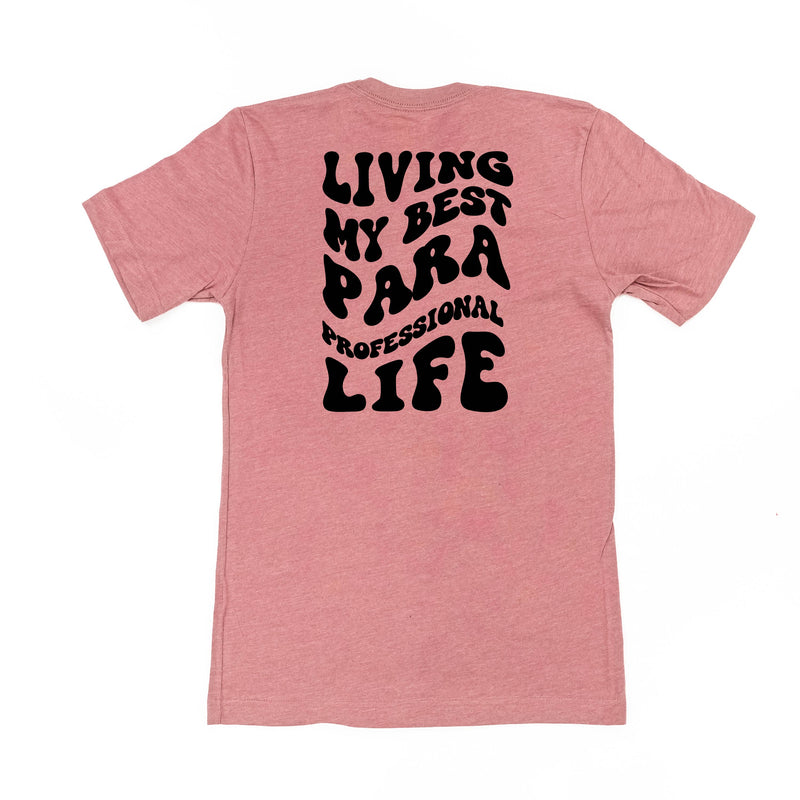 Living My Best Para Professional Life - Melty Smiley (pf & b) - Unisex Tee