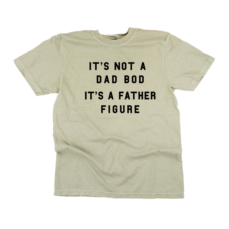 It's Not A Dad Bod It's A Father Figure - Comfort Colors Tee