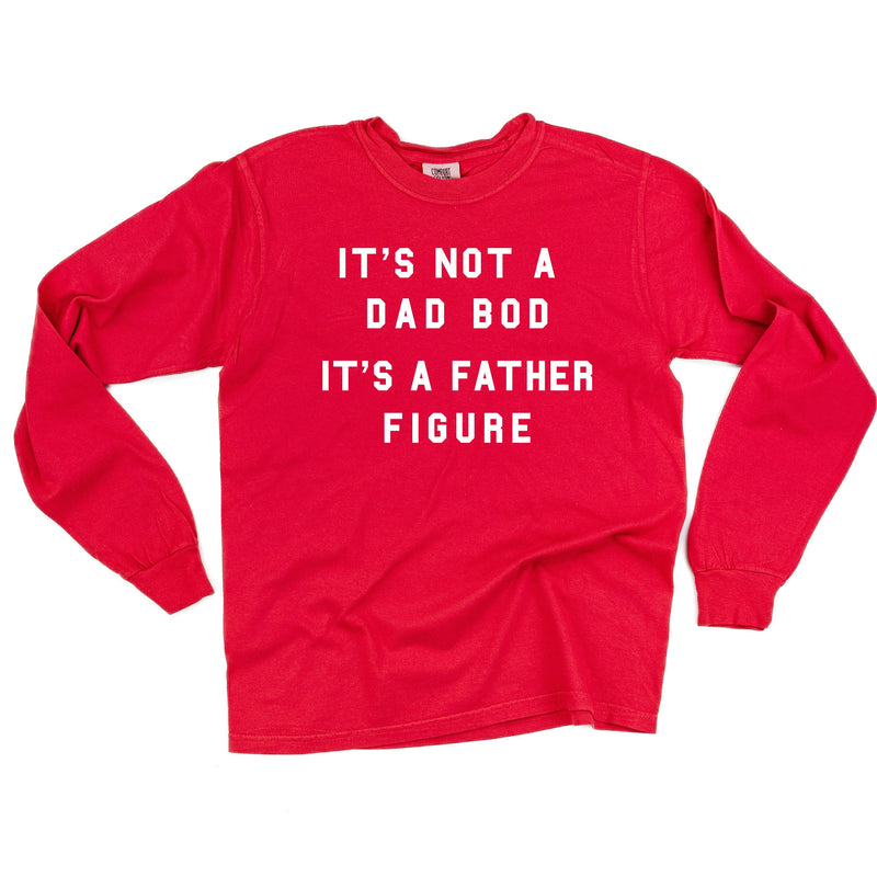 It's Not A Dad Bod It's A Father Figure - LONG SLEEVE Comort Colors Tee
