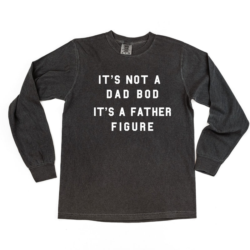 It's Not A Dad Bod It's A Father Figure - LONG SLEEVE Comort Colors Tee