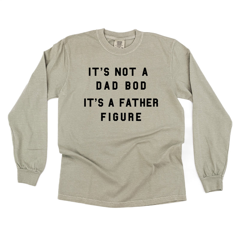 It's Not A Dad Bod It's A Father Figure - LONG SLEEVE Comort Colors Tee