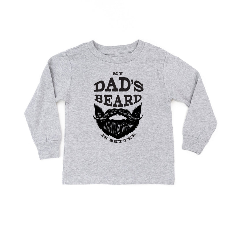My Dad's Beard Is Better - Child Long Sleeve Tee