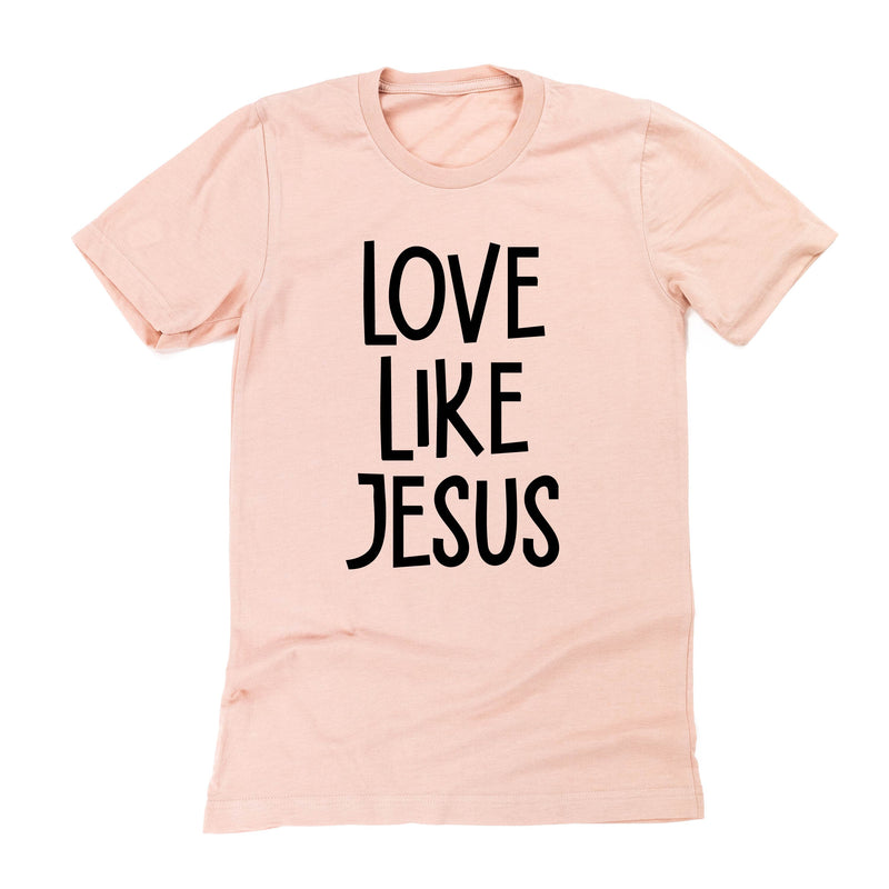 Love Like Jesus - Unisex Tee