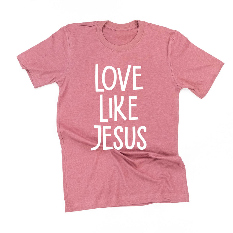 Love Like Jesus - Unisex Tee