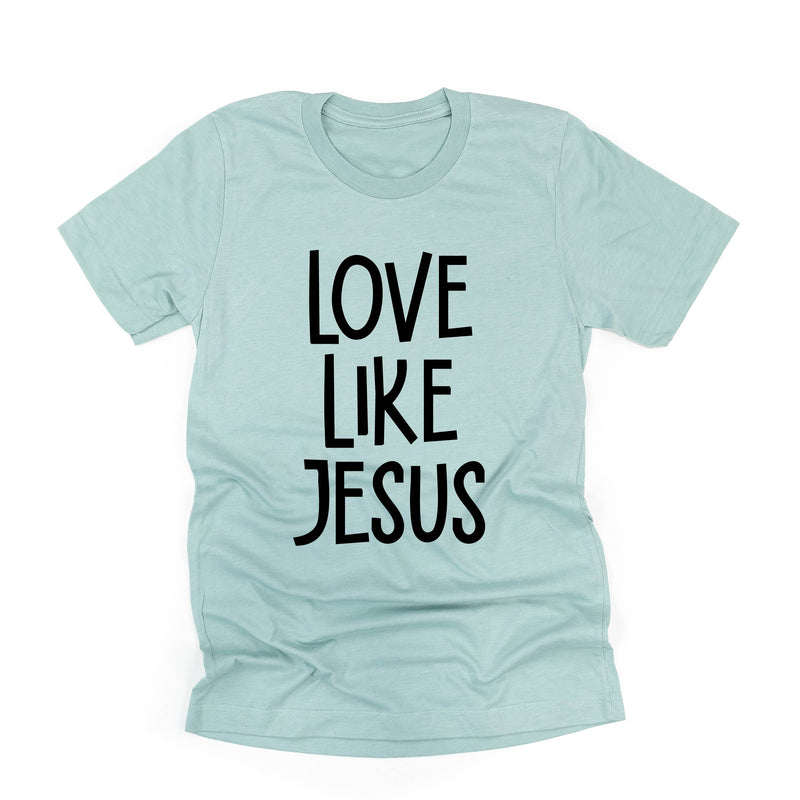 Love Like Jesus - Unisex Tee