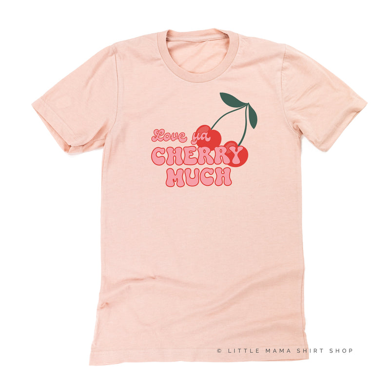 Love Ya Cherry Much - Unisex Tee