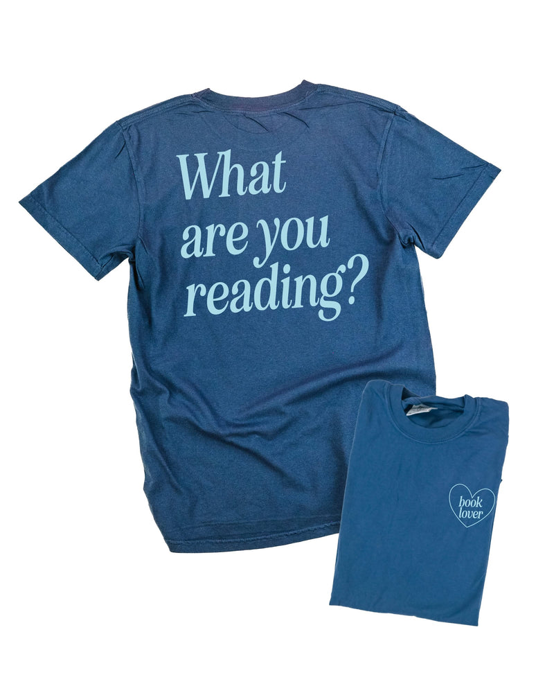 Book Lover. What Are You Reading? - Comfort Colors Tee