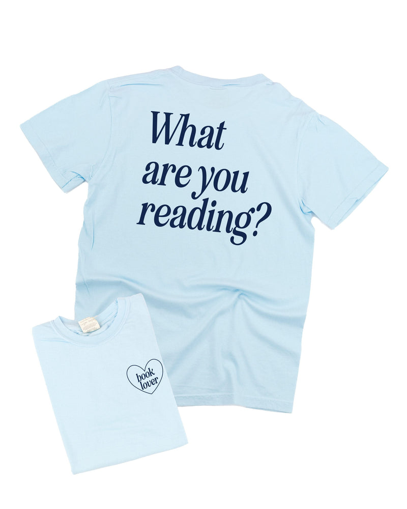 Book Lover. What Are You Reading? - Comfort Colors Tee