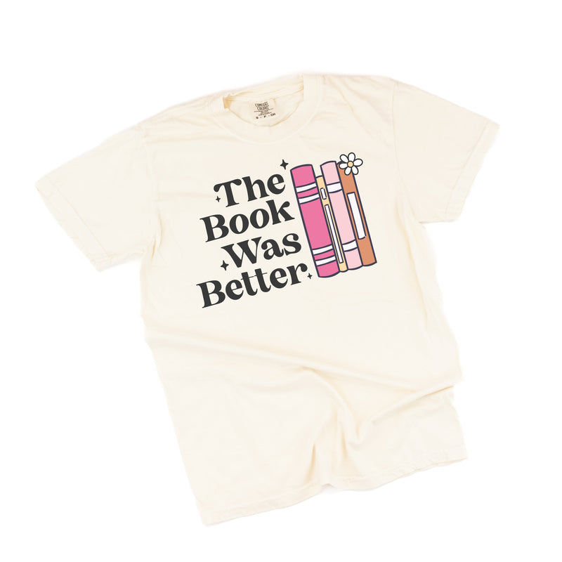 The Book Was Better - Comfort Colors Tee
