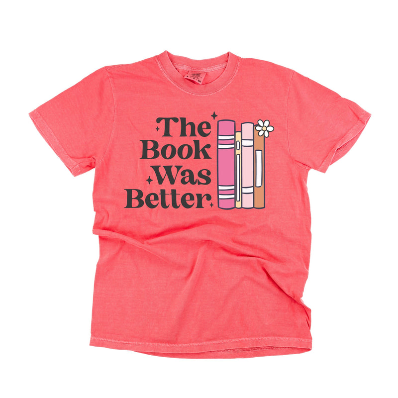 The Book Was Better - Comfort Colors Tee