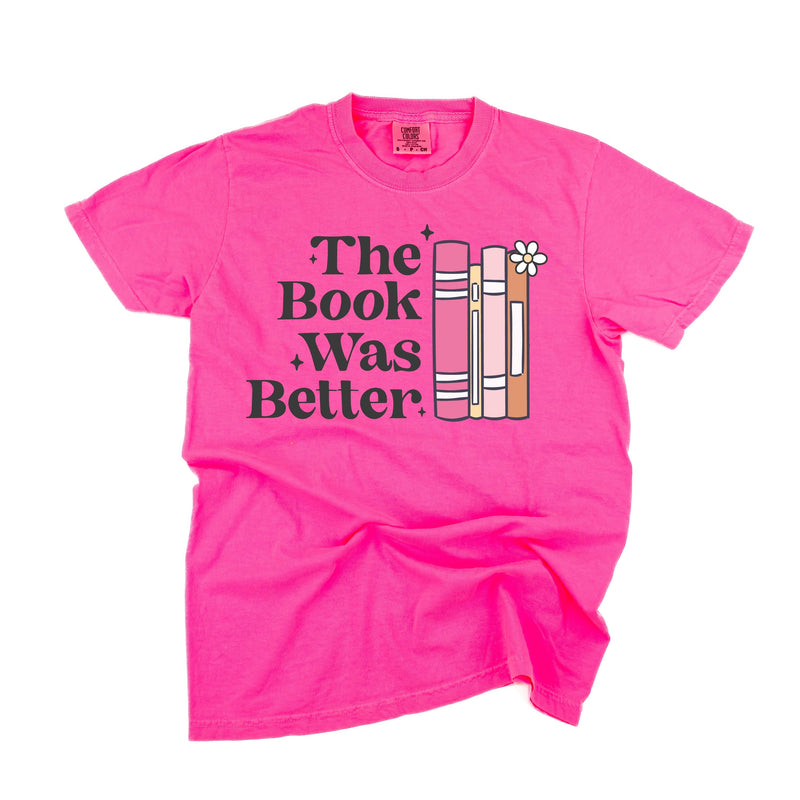 The Book Was Better - Comfort Colors Tee