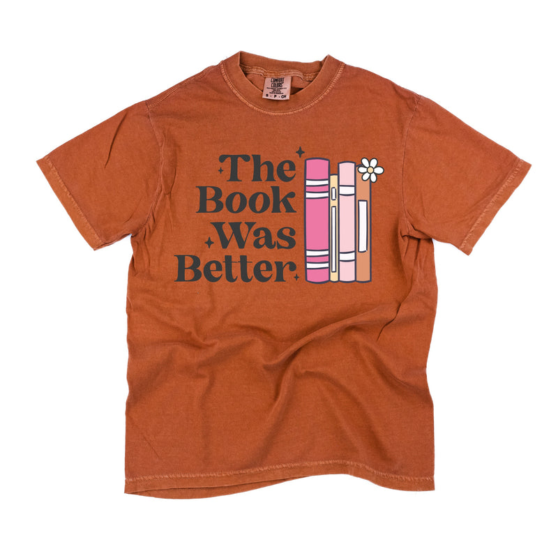 The Book Was Better - Comfort Colors Tee