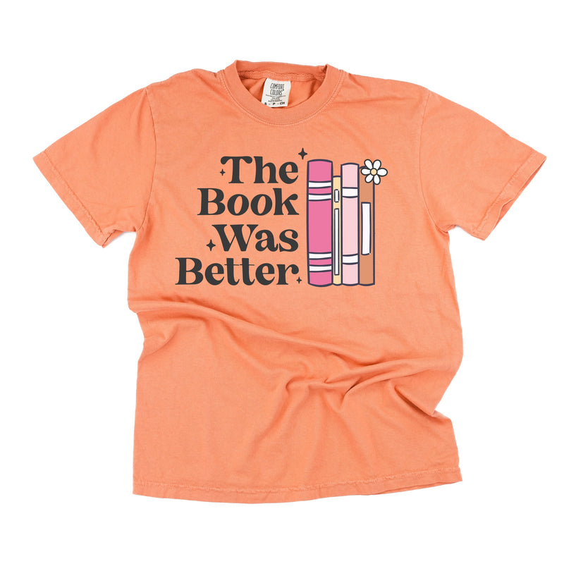 The Book Was Better - Comfort Colors Tee