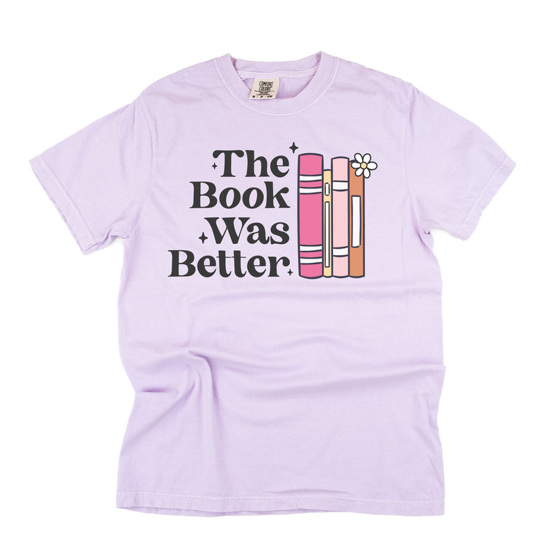 The Book Was Better - Comfort Colors Tee