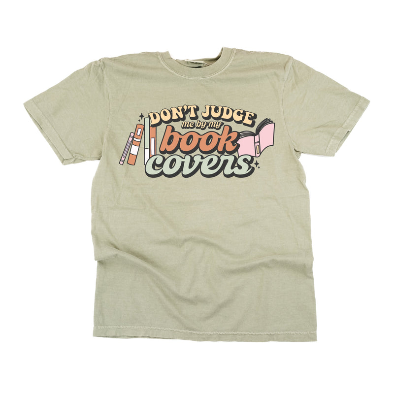 Don't Judge Me By My Book Covers - Comfort Colors Tee