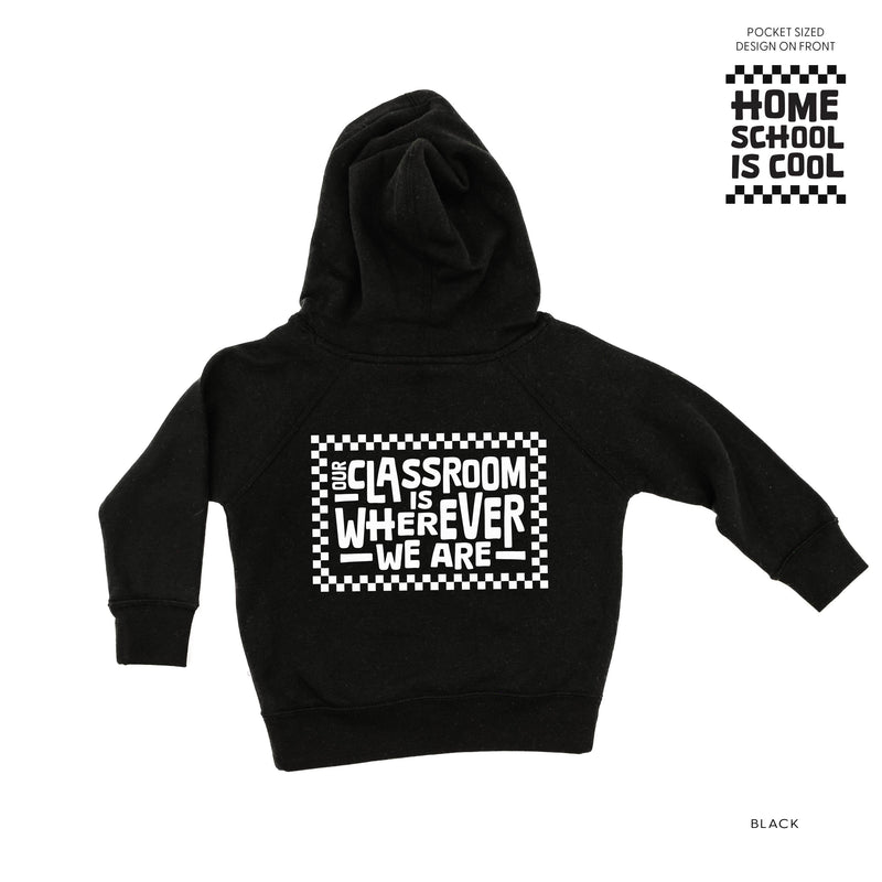 Home School Is Cool -- Our Classroom Is Wherever We Are (pf & b) - Child HOODIE