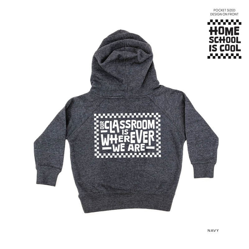 Home School Is Cool -- Our Classroom Is Wherever We Are (pf & b) - Child HOODIE