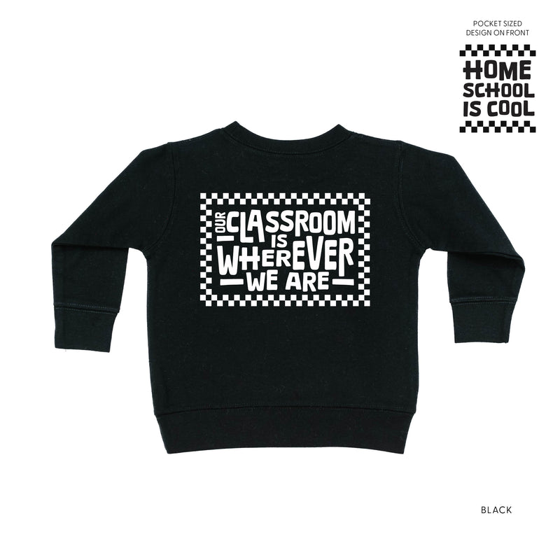 Home School Is Cool -- Our Classroom Is Wherever We Are (pf & b) - Child Sweater