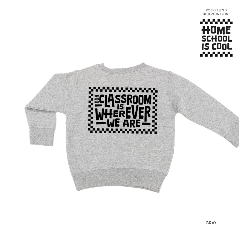 Home School Is Cool -- Our Classroom Is Wherever We Are (pf & b) - Child Sweater